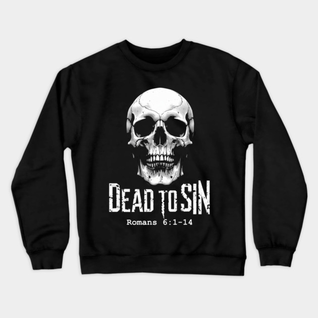 Dead 2 Sin Crewneck Sweatshirt by faithfamilyhomedesigns