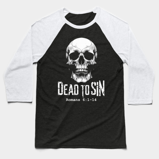 Dead 2 Sin Baseball T-Shirt by faithfamilyhomedesigns
