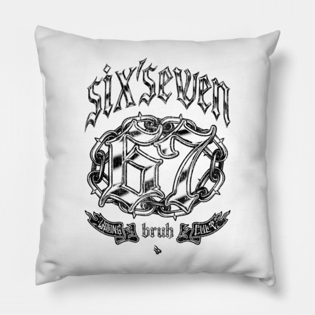 6 7 Pillow by Wrongteeshirt