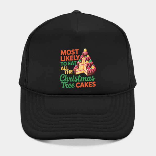Funny Christmas Tree Cake Lover Holiday Quote by Creatifly Graphic Tees