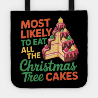 Funny Christmas Tree Cake Lover Holiday Quote Tote