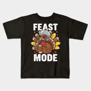 Feast Mode Turkey – Thanksgiving Football Kids T-Shirt