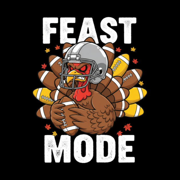 Feast Mode Turkey – Thanksgiving Football by ArtistTee ⭐⭐⭐⭐⭐