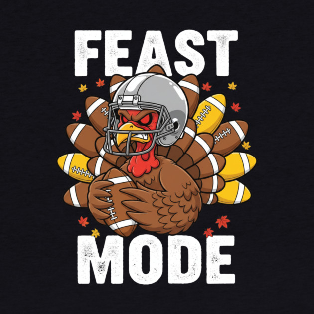 Feast Mode Turkey – Thanksgiving Football by ArtistTee ⭐⭐⭐⭐⭐