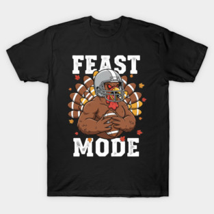Feast Mode Turkey – Thanksgiving Football T-Shirt