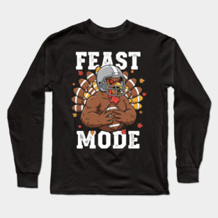 Feast Mode Turkey – Thanksgiving Football Long Sleeve T-Shirt