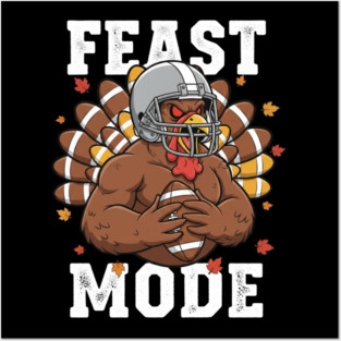 Feast Mode Turkey – Thanksgiving Football Posters and Art