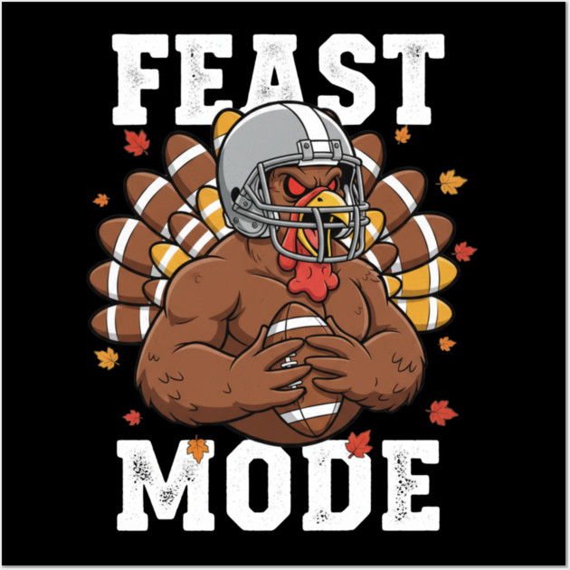 Feast Mode Turkey – Thanksgiving Football Wall Art by ArtistTee ⭐⭐⭐⭐⭐