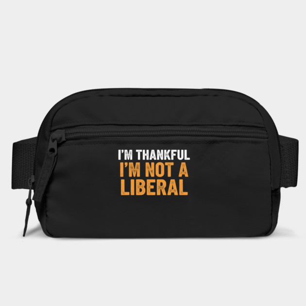 I’m Thankful I’m Not a Liberal – Bold Slogan by ArtistTee ⭐⭐⭐⭐⭐
