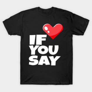 If You Say Funny I Love Heart Red Color Men Women T-Shirt