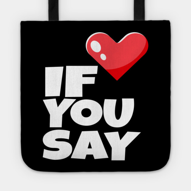 If You Say Funny I Love Heart Red Color Men Women Tote by OUTFITPAW