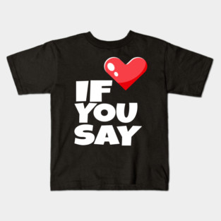 If You Say Funny I Love Heart Red Color Men Women Kids T-Shirt