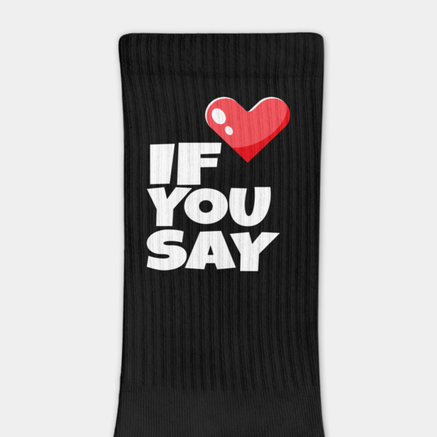 If You Say Funny I Love Heart Red Color Men Women by OUTFITPAW