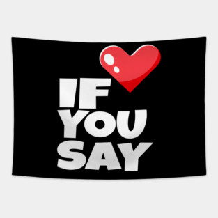 If You Say Funny I Love Heart Red Color Men Women Tapestry
