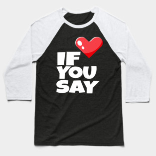 If You Say Funny I Love Heart Red Color Men Women Baseball T-Shirt