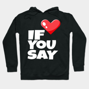 If You Say Funny I Love Heart Red Color Men Women Hoodie