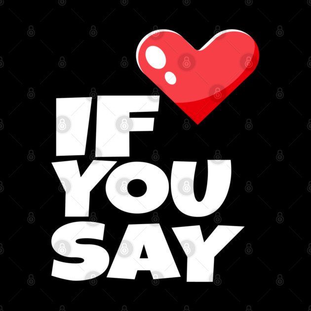 If You Say Funny I Love Heart Red Color Men Women by OUTFITPAW