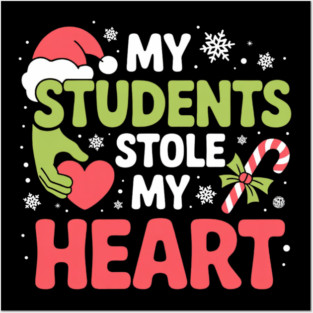 My Students Stole My Heart Christmas Teacher Quote Posters and Art
