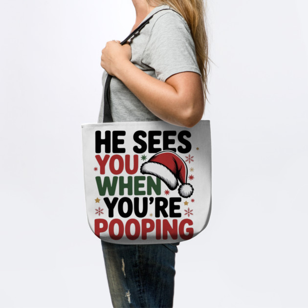 Funny Santa Christmas Quote - He Sees You When You’re Pooping by Creatifly Graphic Tees