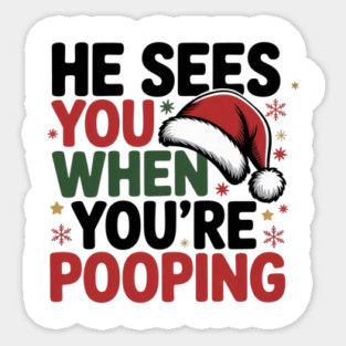 Funny Santa Christmas Quote - He Sees You When You’re Pooping Magnet