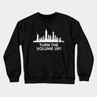 Turn The Volume Up – NYC Skyline Music Tee Crewneck Sweatshirt
