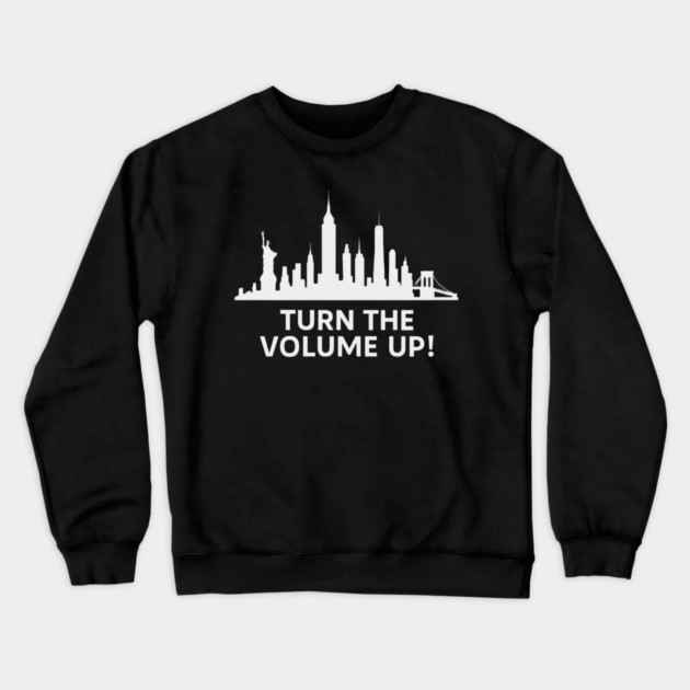 Turn The Volume Up – NYC Skyline Music Tee Crewneck Sweatshirt by ArtistTee ⭐⭐⭐⭐⭐