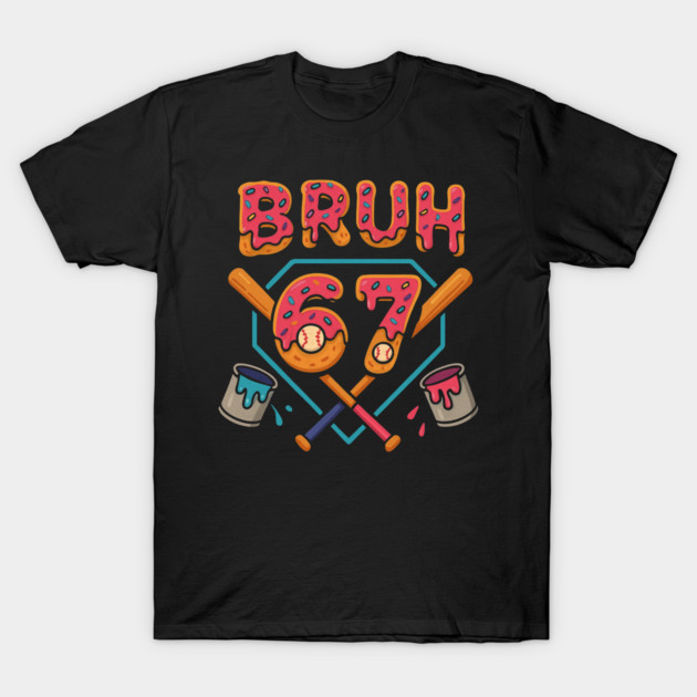 Bruh 67 – Funny 67th Birthday Baseball Drip T-Shirt by ArtistTee ⭐⭐⭐⭐⭐