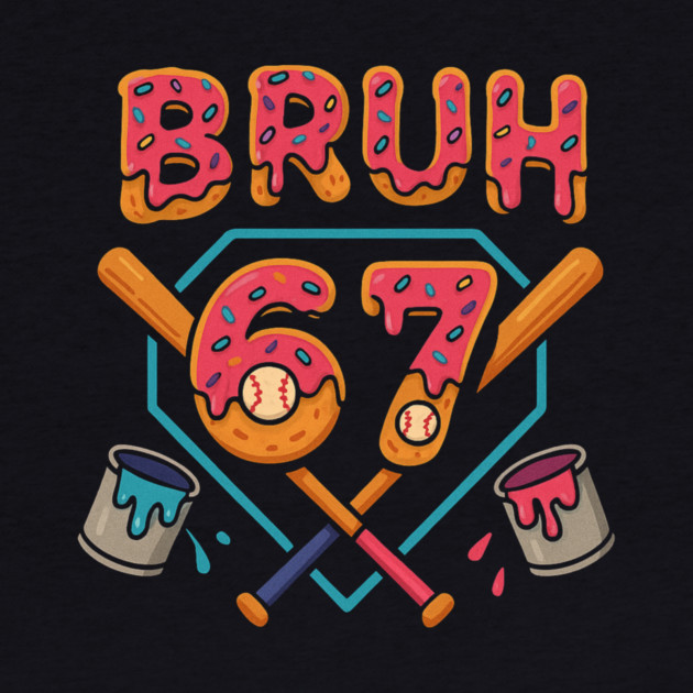 Bruh 67 – Funny 67th Birthday Baseball Drip by ArtistTee ⭐⭐⭐⭐⭐