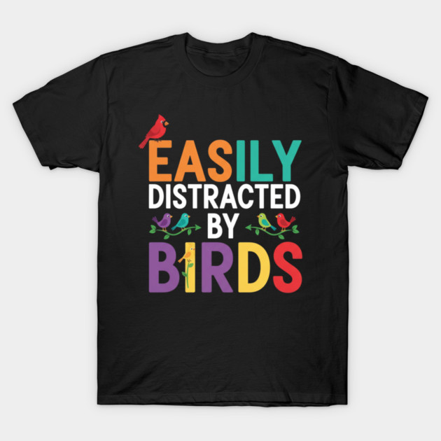 Easily Distracted By Birds – Funny Birder Gift T-Shirt by ArtistTee ⭐⭐⭐⭐⭐