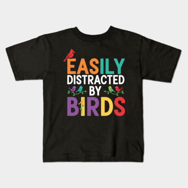 Easily Distracted By Birds – Funny Birder Gift Kids T-Shirt by ArtistTee ⭐⭐⭐⭐⭐