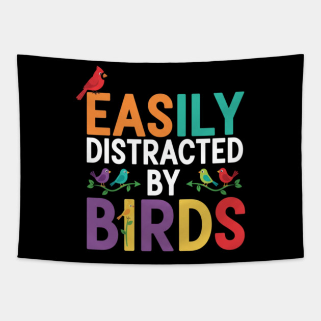 Easily Distracted By Birds – Funny Birder Gift Tapestry by ArtistTee ⭐⭐⭐⭐⭐