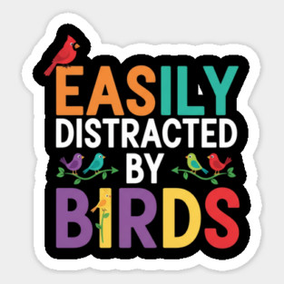 Easily Distracted By Birds – Funny Birder Gift Magnet