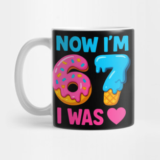 Now I’m 67 – Donut & Ice Cream Birthday Mug