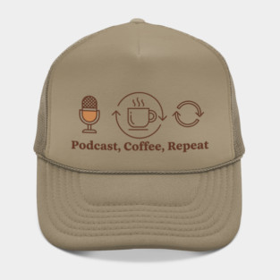 Podcast Coffee Repeat – Funny Podcast Lover Hat
