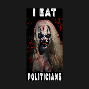 Creepy Clown T-shirt Scary Retro Horror Movie Funny Shirt for Men & Women Humorous Quote I Eat Politicians Strange Weird Novelty Tee T-Shirt