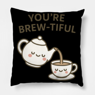You're Brewtiful Kawaii Tea Pun Pillow