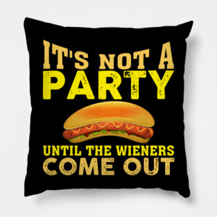 It's Not A Party Pillow
