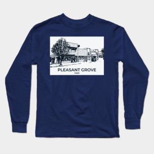 Pleasant Grove - Utah Long Sleeve T-Shirt