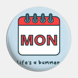 Mondays Pin