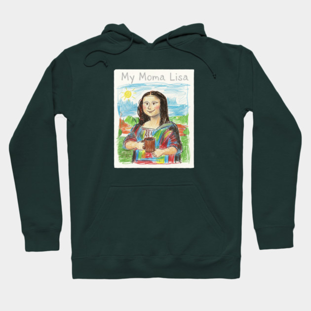 My Moma Lisa with Coffee Mug – Funny Mom Parody of Mona Lisa Hoodie by  Shift Happens: Gear for the Ones Who Keep It Moving