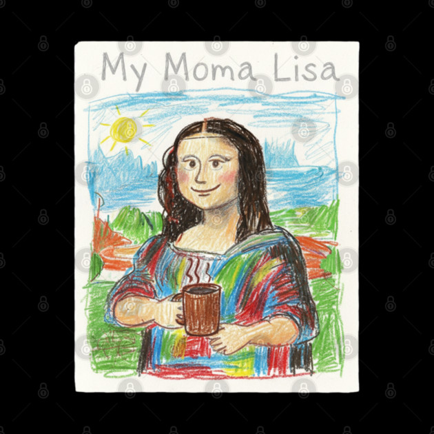 My Moma Lisa with Coffee Mug – Funny Mom Parody of Mona Lisa by  Shift Happens: Gear for the Ones Who Keep It Moving