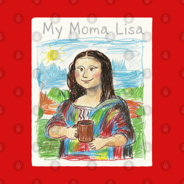My Moma Lisa with Coffee Mug – Funny Mom Parody of Mona Lisa by  Shift Happens: Gear for the Ones Who Keep It Moving