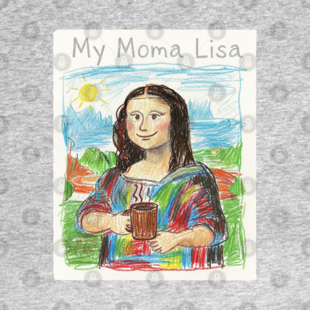 My Moma Lisa with Coffee Mug – Funny Mom Parody of Mona Lisa by  Shift Happens: Gear for the Ones Who Keep It Moving