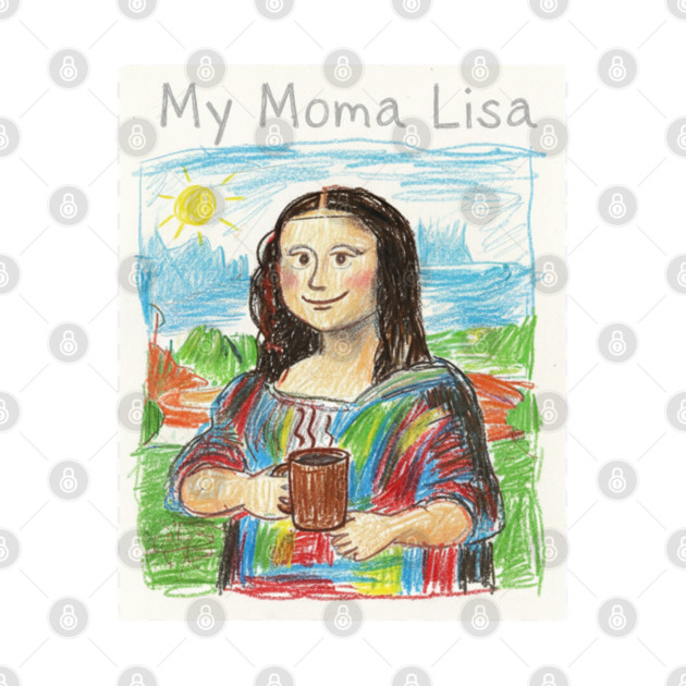 My Moma Lisa with Coffee Mug – Funny Mom Parody of Mona Lisa by  Shift Happens: Gear for the Ones Who Keep It Moving