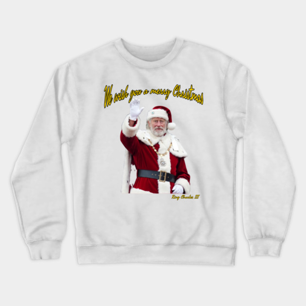 King Charles III Christmas Greeting Image Streetwear Crewneck Sweatshirt by Art2Wear