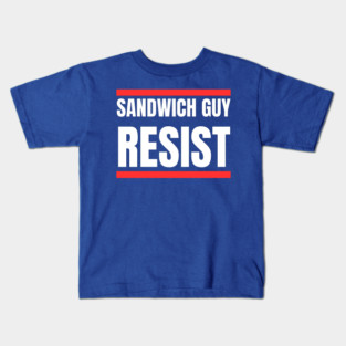 Sandwich Guy Resist Bold Funny Quote Kids T-Shirt