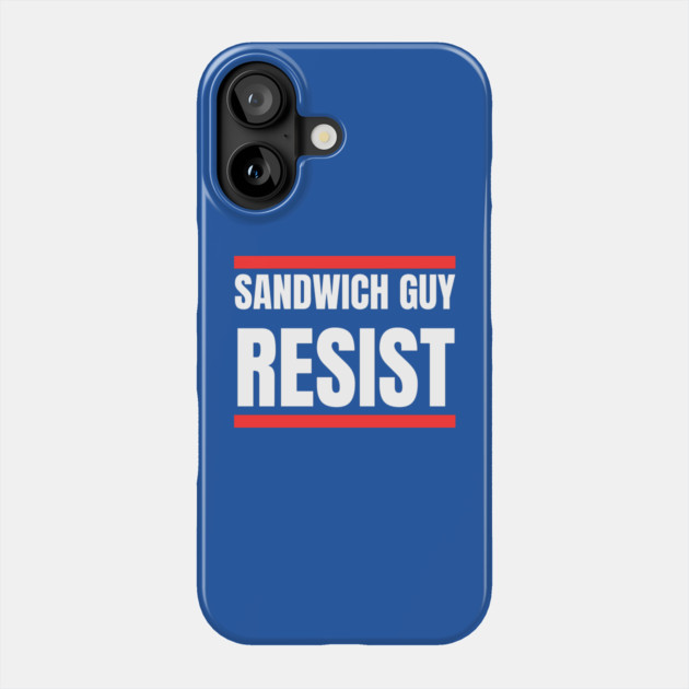 Sandwich Guy Resist Bold Funny Quote Phone Case by Creatifly Graphic Tees
