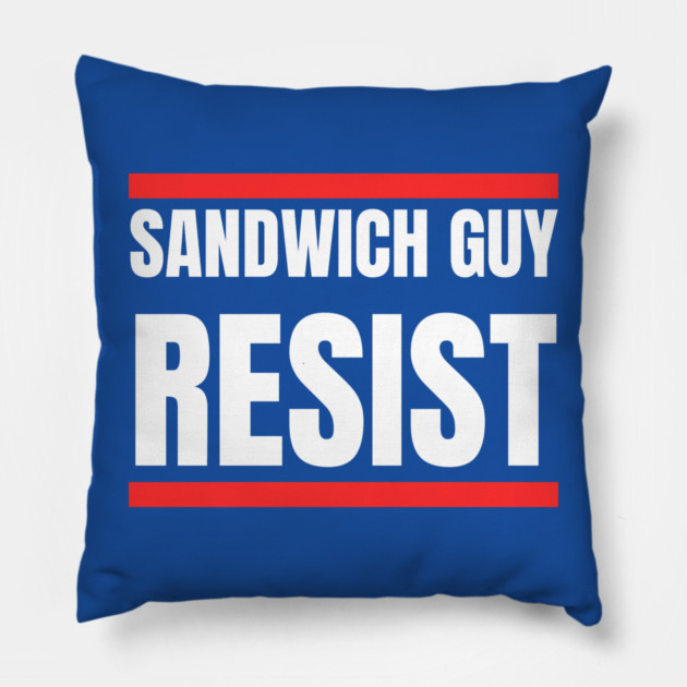 Sandwich Guy Resist Bold Funny Quote Pillow by Creatifly Graphic Tees