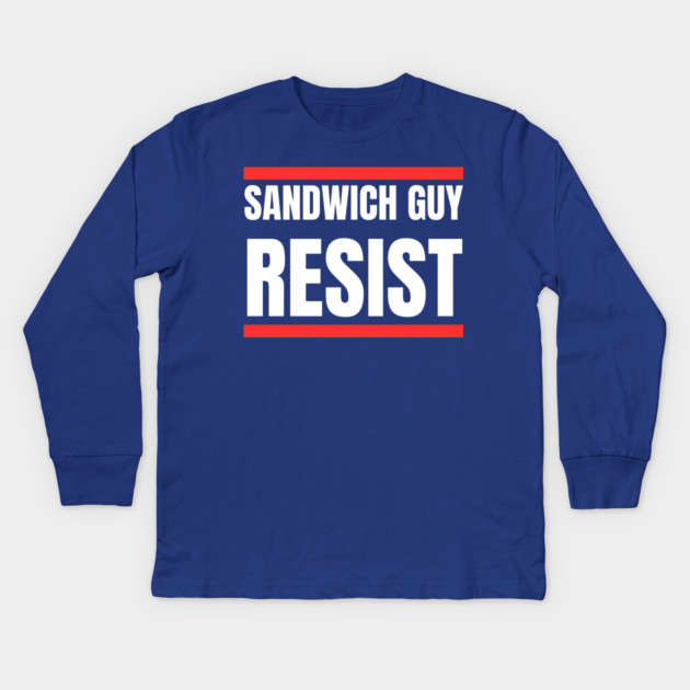 Sandwich Guy Resist Bold Funny Quote Kids Long Sleeve T-Shirt by Creatifly Graphic Tees