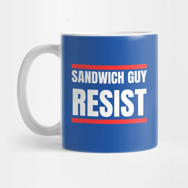 Sandwich Guy Resist Bold Funny Quote by Creatifly Graphic Tees